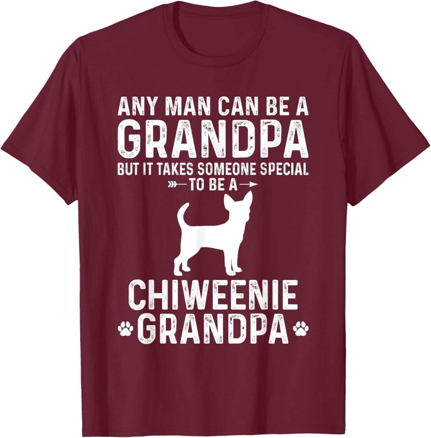 Any Man Can Be A Grandpa Special To be a Chiweenie Grandpa T-Shirt - T-Shirt | Maroon
