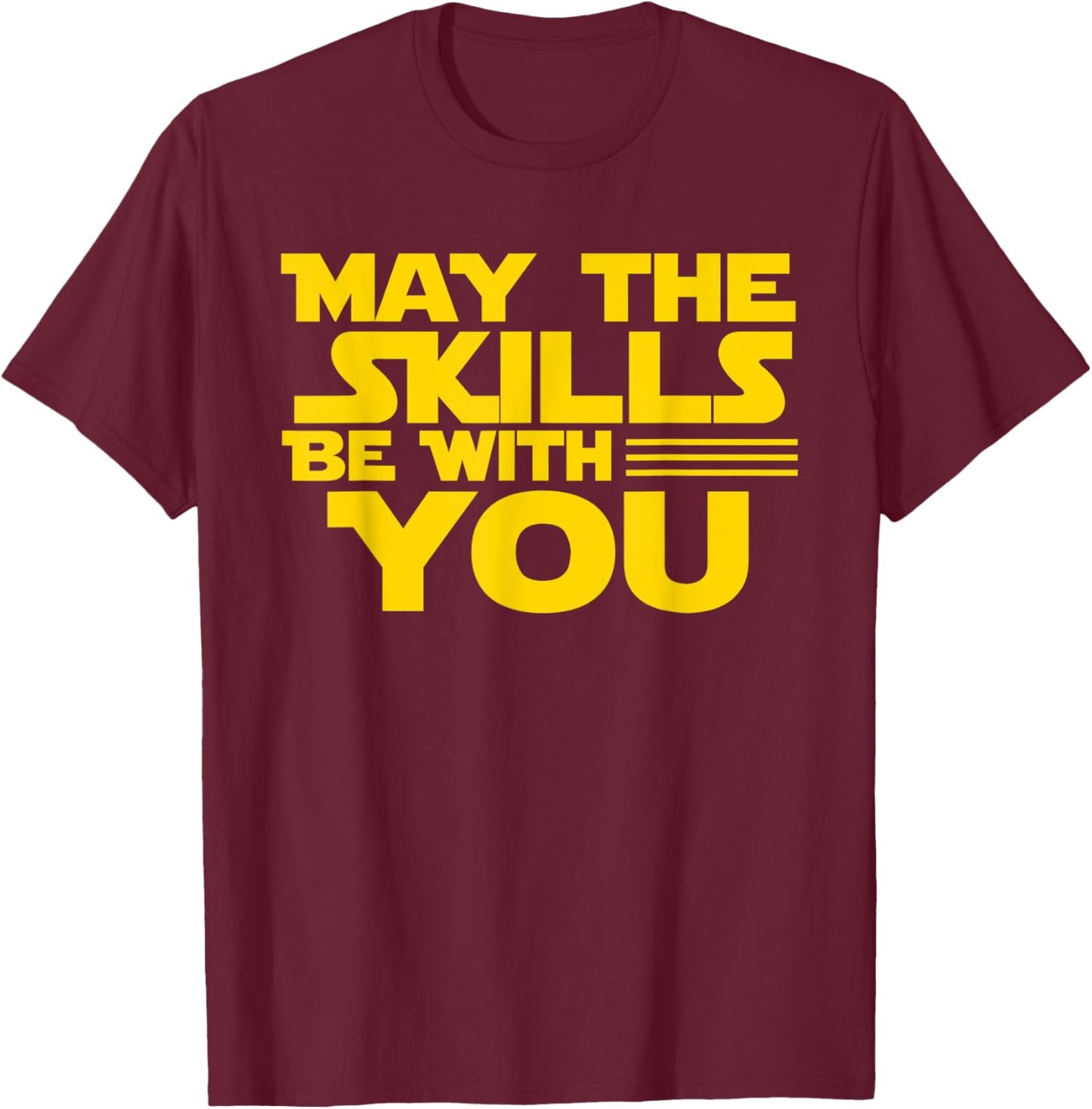 Test Day Testing - May The Skills Be With You School Teacher Women Kids T-Shirt - T-Shirt | Maroon