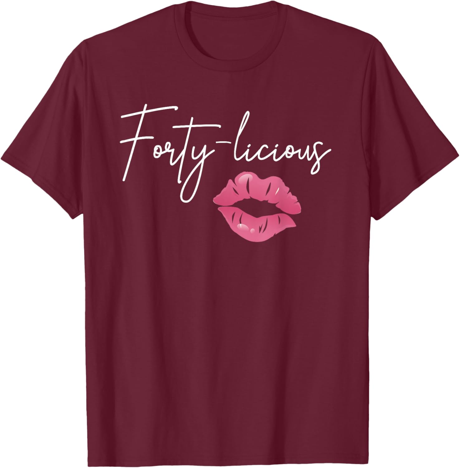 Fortylicious Pink Lips 40th Birthday T-Shirt - T-Shirt | Maroon