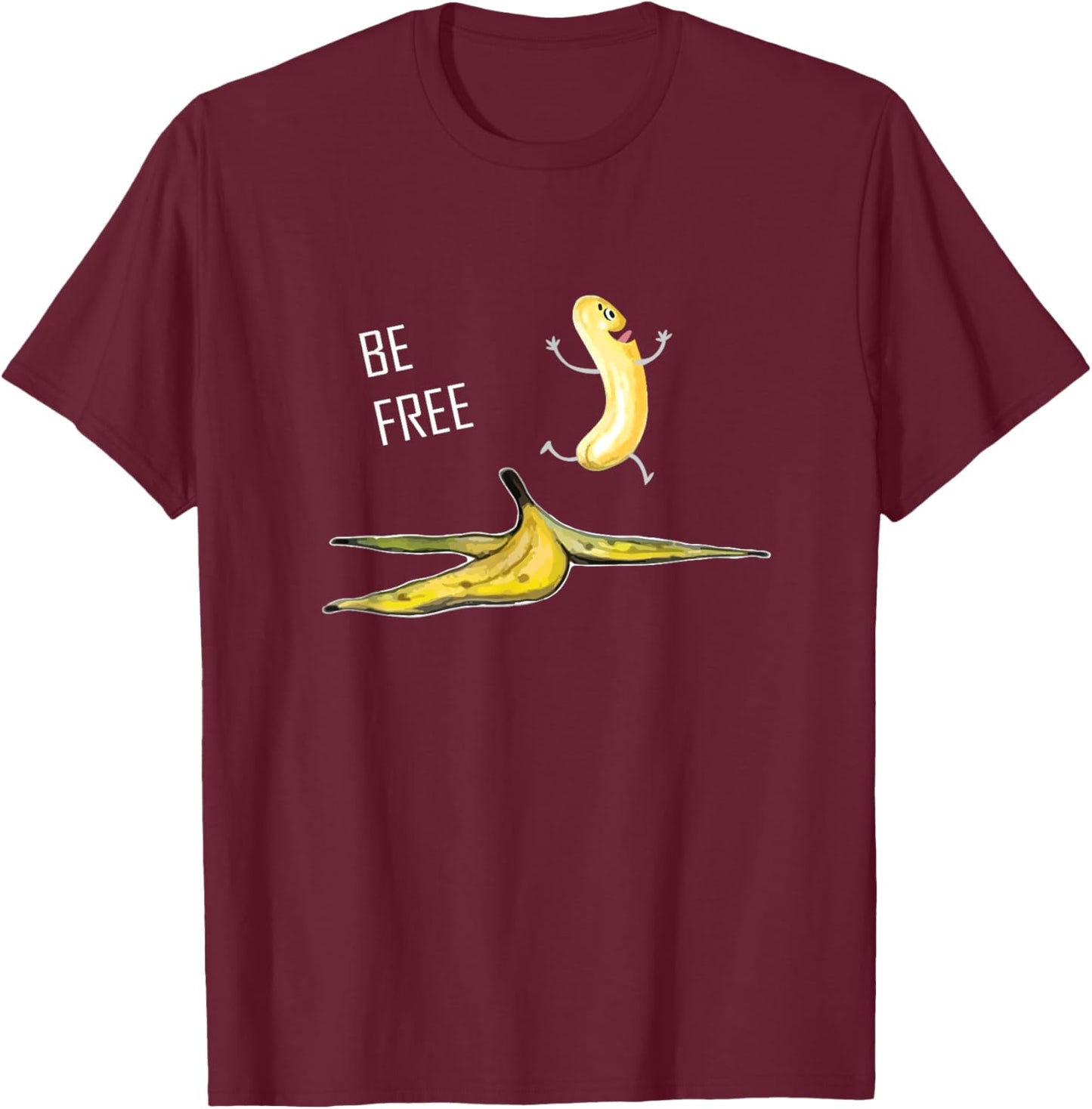 Be Free Banana Nudist Funny Nudist Funny Banana T-Shirt - T-Shirt | Maroon