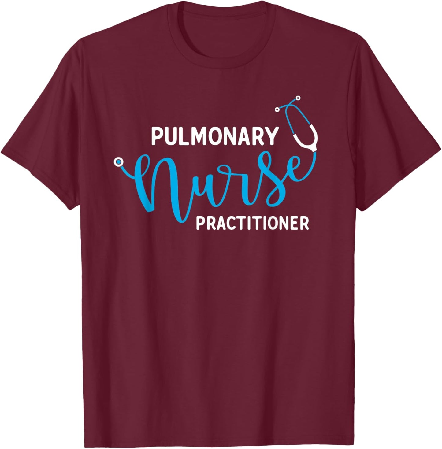 Respiratory Pulmonary Nurse Practitioner T-Shirt - T-Shirt | Maroon