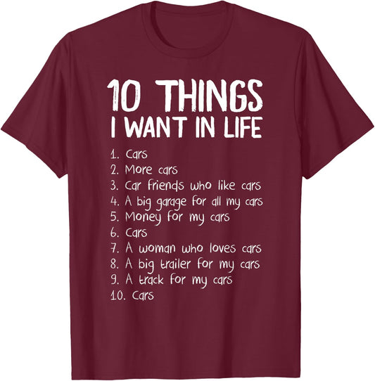 10 Things I Want In Life Cars Enthusiast T-Shirt - T-Shirt | Maroon