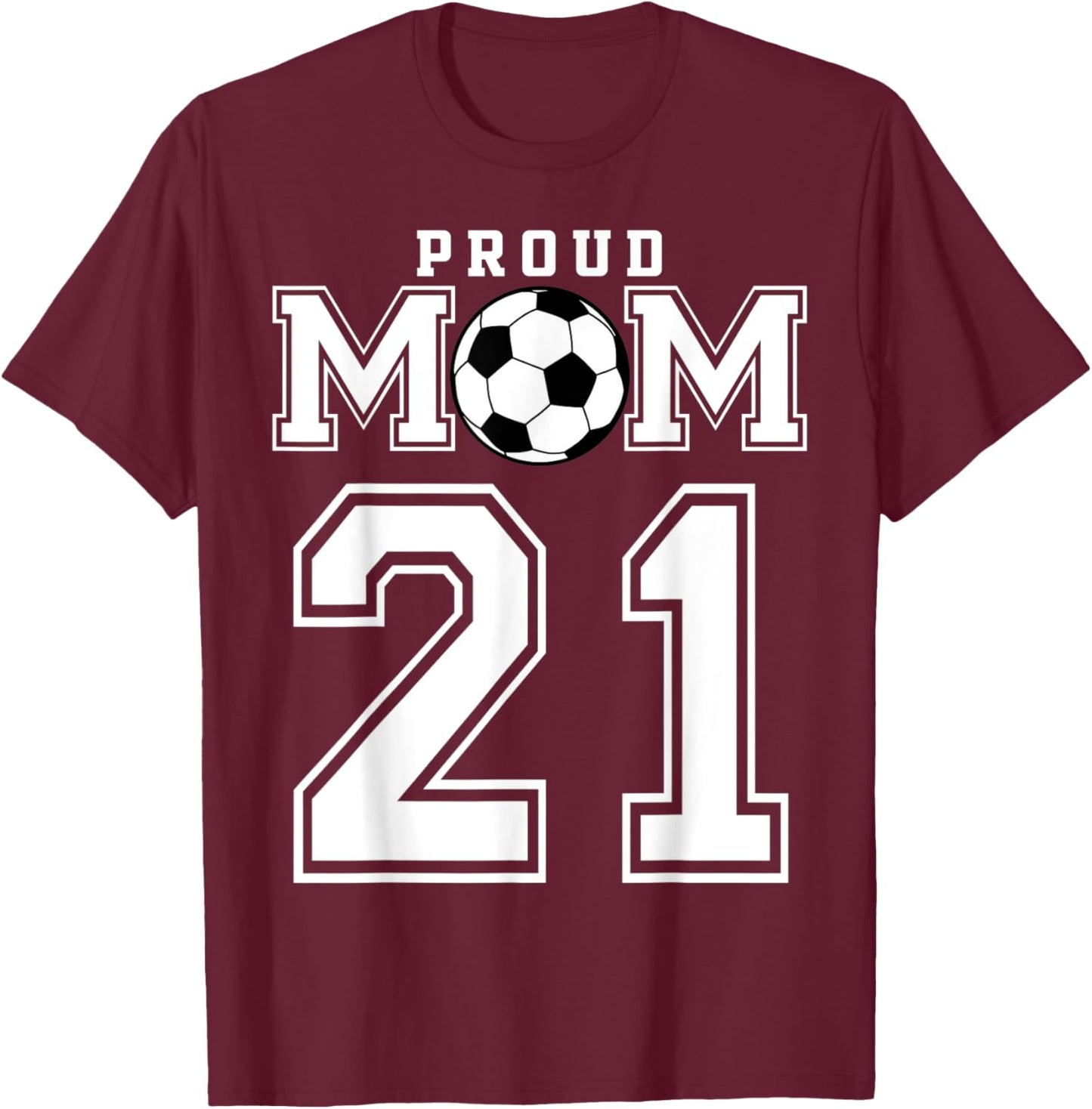 Number 21 Custom Proud Soccer Futbol Mom Personalized Women T-Shirt - T-Shirt | Maroon