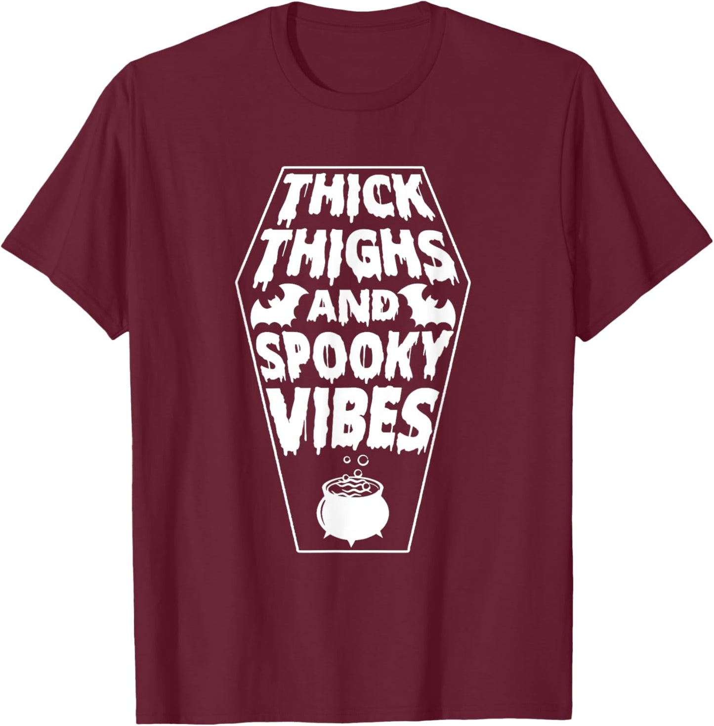 Thick Thighs and Spooky Vibes - Halloween Spooky T-Shirt - T-Shirt | Maroon