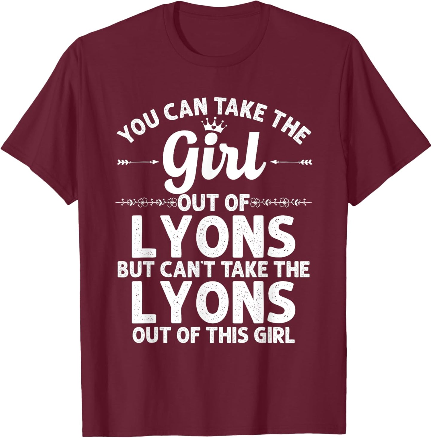 Girl Out Of LYONS KS KANSAS Gift Funny Home Roots USA T-Shirt - T-Shirt | Maroon