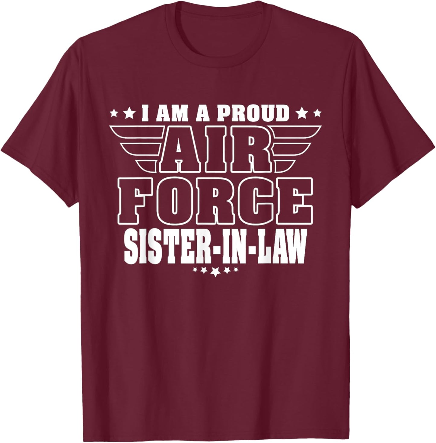 I'm A Proud Air Force Sister-In-Law - Pride Military Family T-Shirt - T-Shirt | Maroon