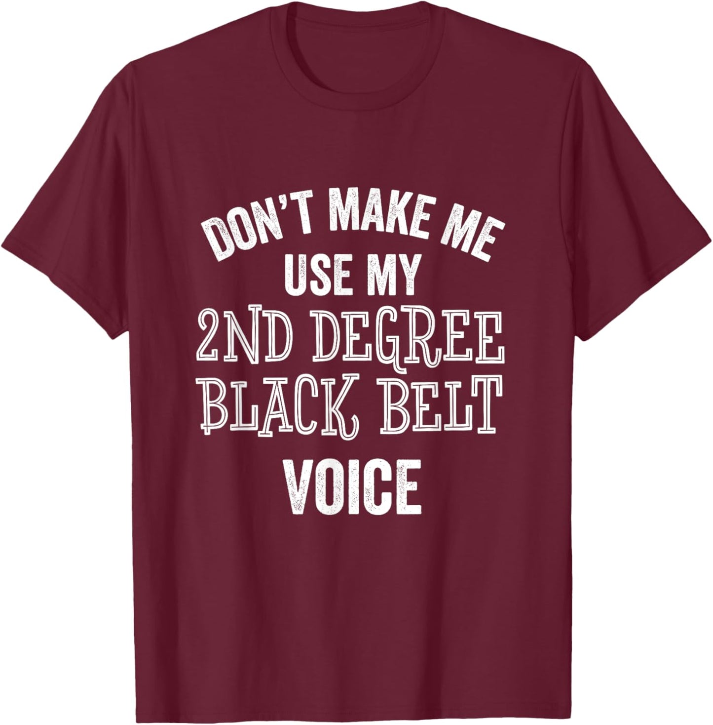 Funny 2nd Degree Second Black Belt Karate Taekwando Martial T-Shirt - T-Shirt | Maroon