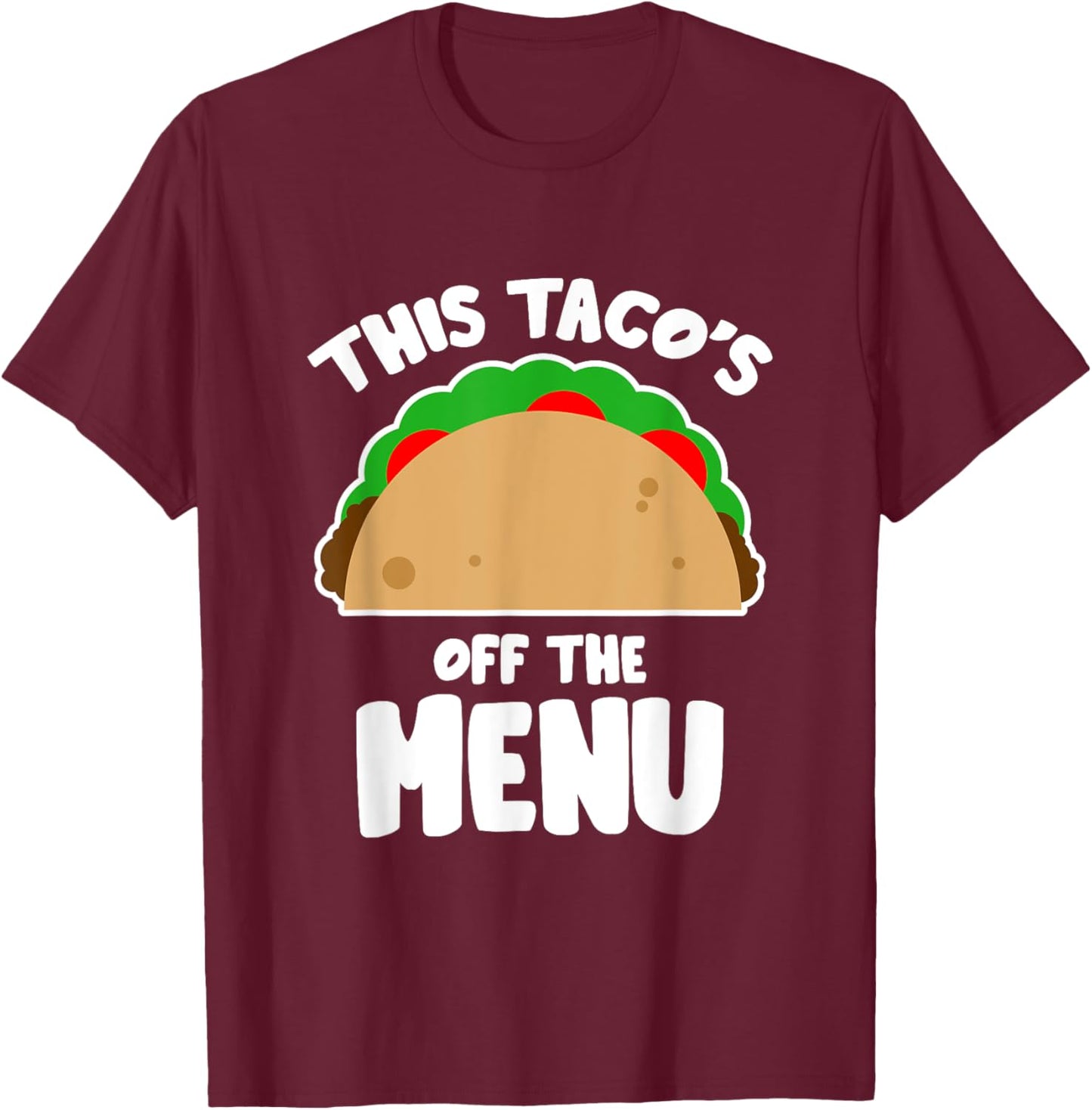 This Taco's Off Menu Funny Bachelor Bachelorette Party T-Shirt - T-Shirt | Maroon