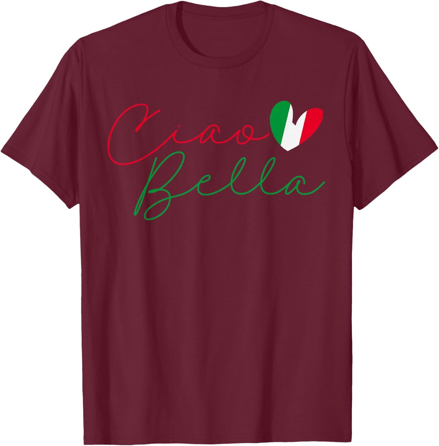 Flag Italy Italian Ciao Bella T-Shirt - T-Shirt | Maroon