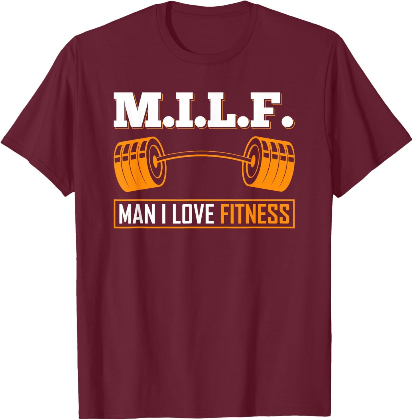 M.I.L.F Man I Love Fitness Bodybuilder Weight Lifting Weight T-Shirt - T-Shirt | Maroon