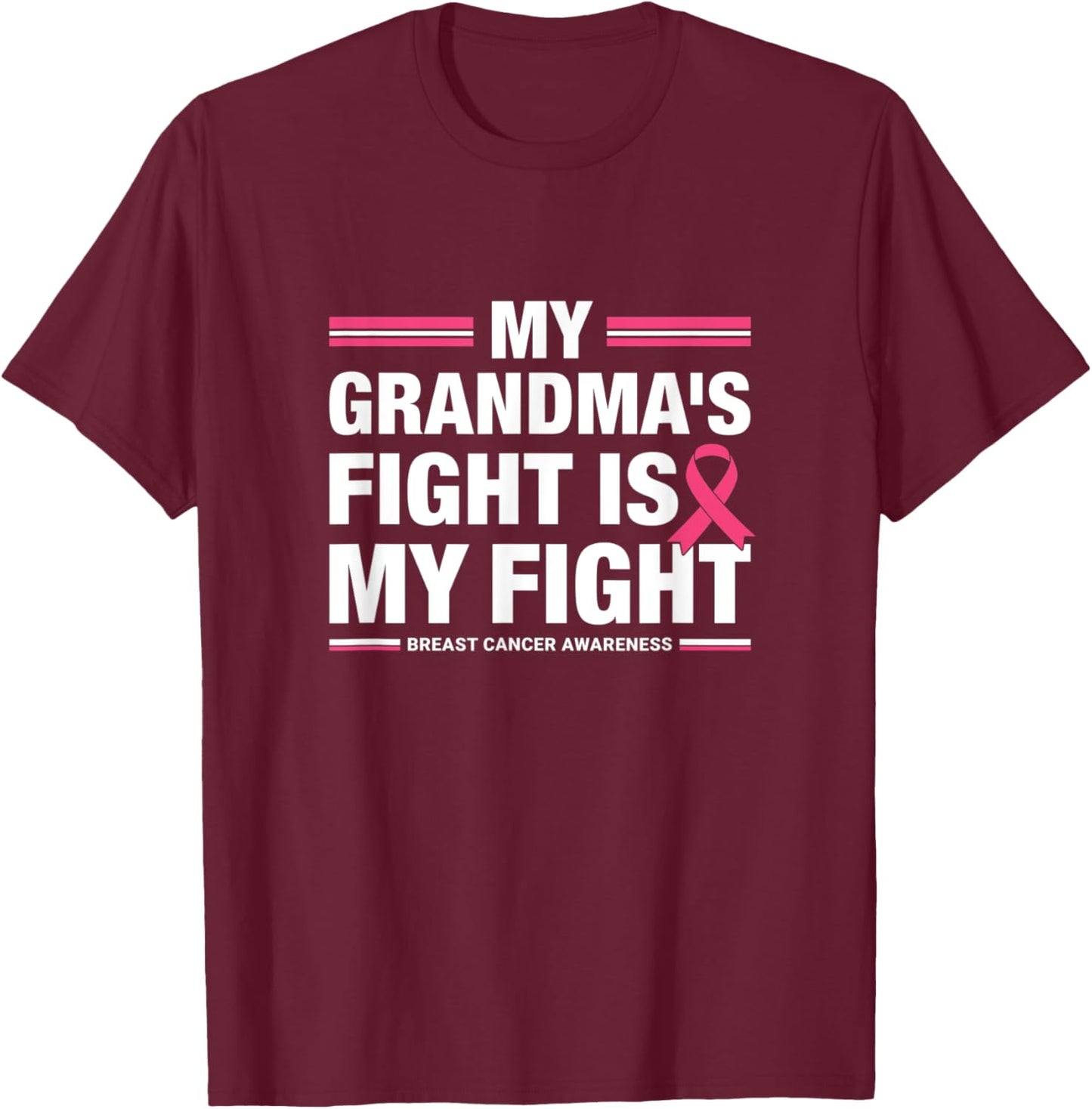 My Grandma's Fight is My Fight Breast Cancer Awareness T-Shirt - T-Shirt | Maroon