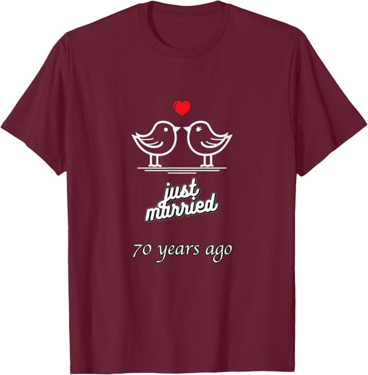 70th Wedding Anniversary - Just Married 70 Years Ago T-Shirt - T-Shirt | Maroon