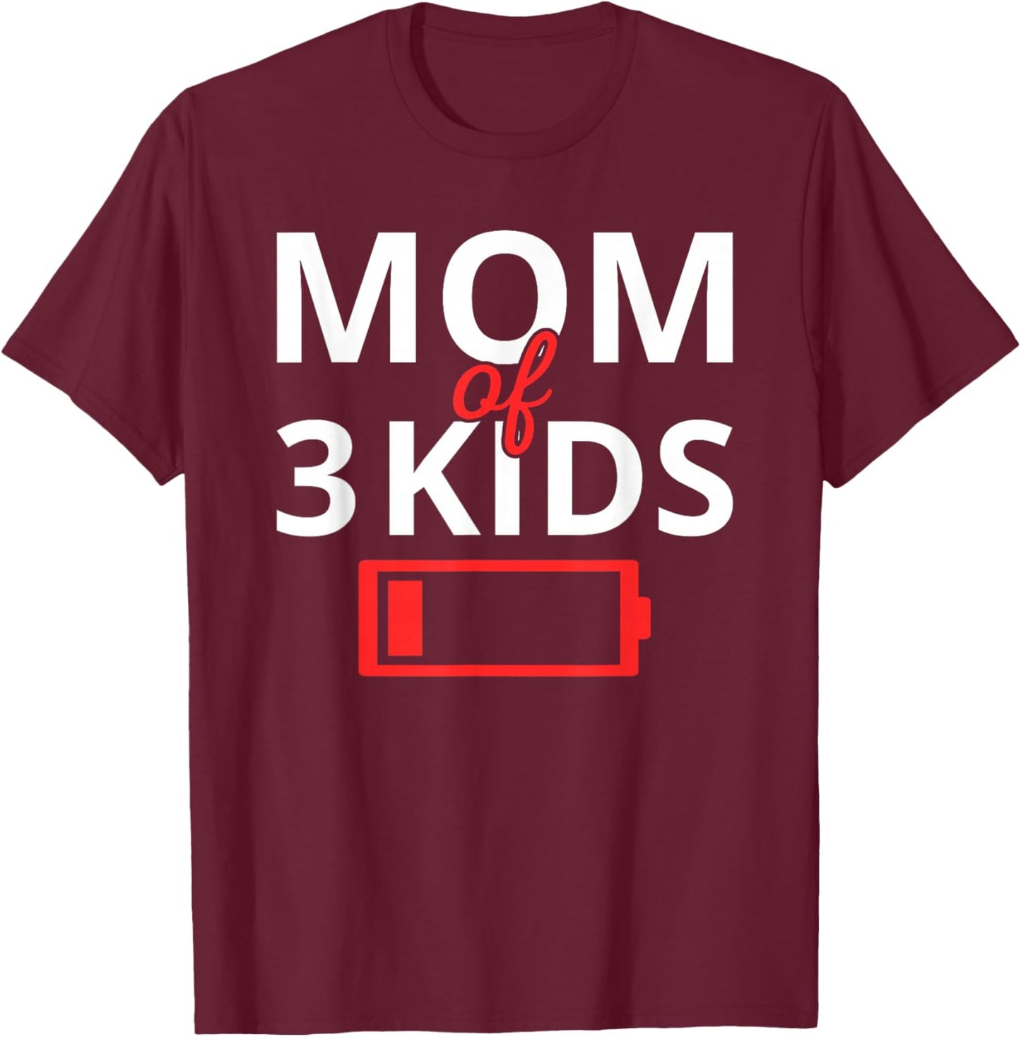 Funny Mother's Day Tired Mom Of 3 Kids Drained Low Battery T-Shirt - T-Shirt | Maroon