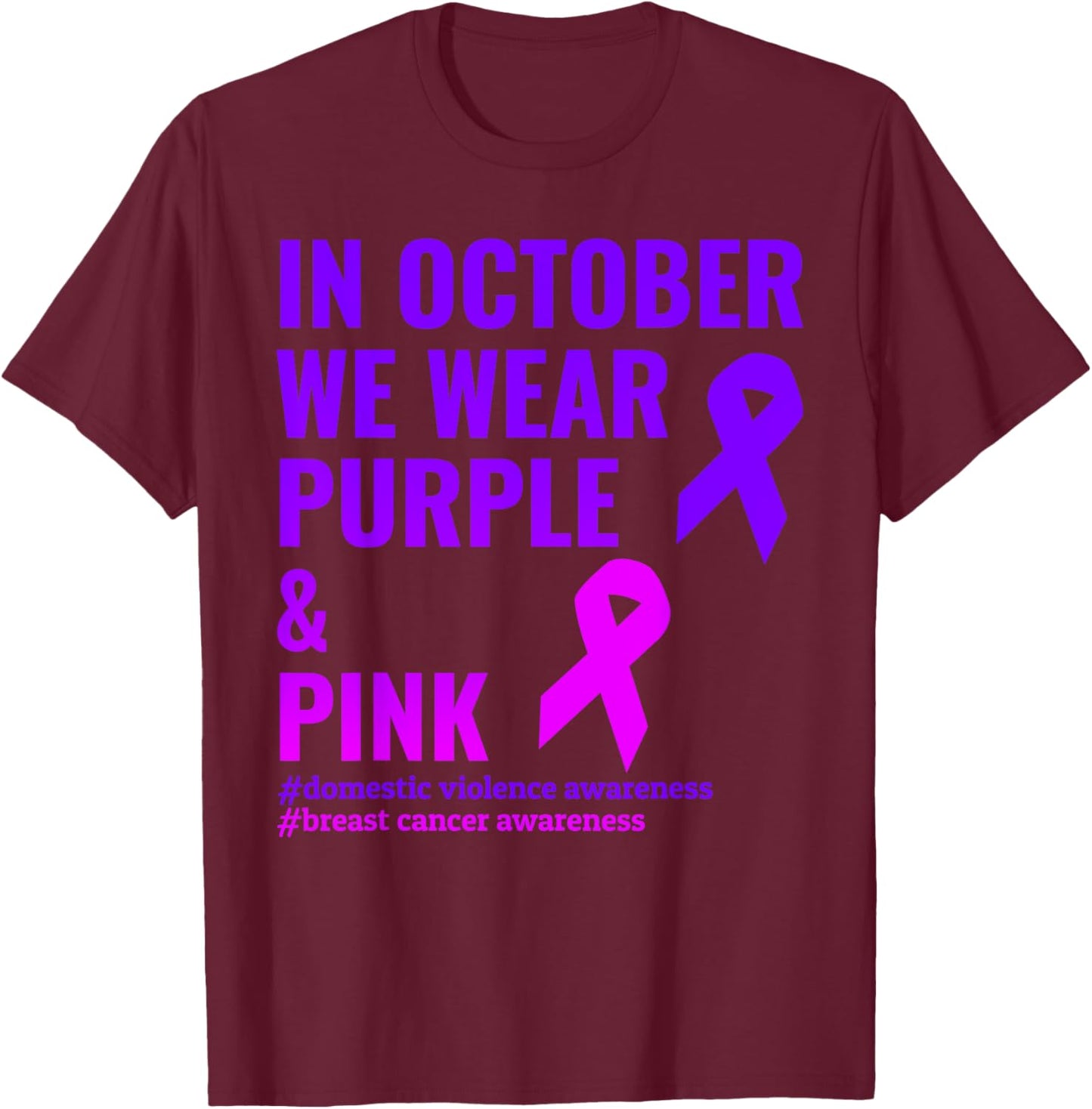 Breast Cancer and Domestic Violence Awareness T-Shirt - T-Shirt | Maroon