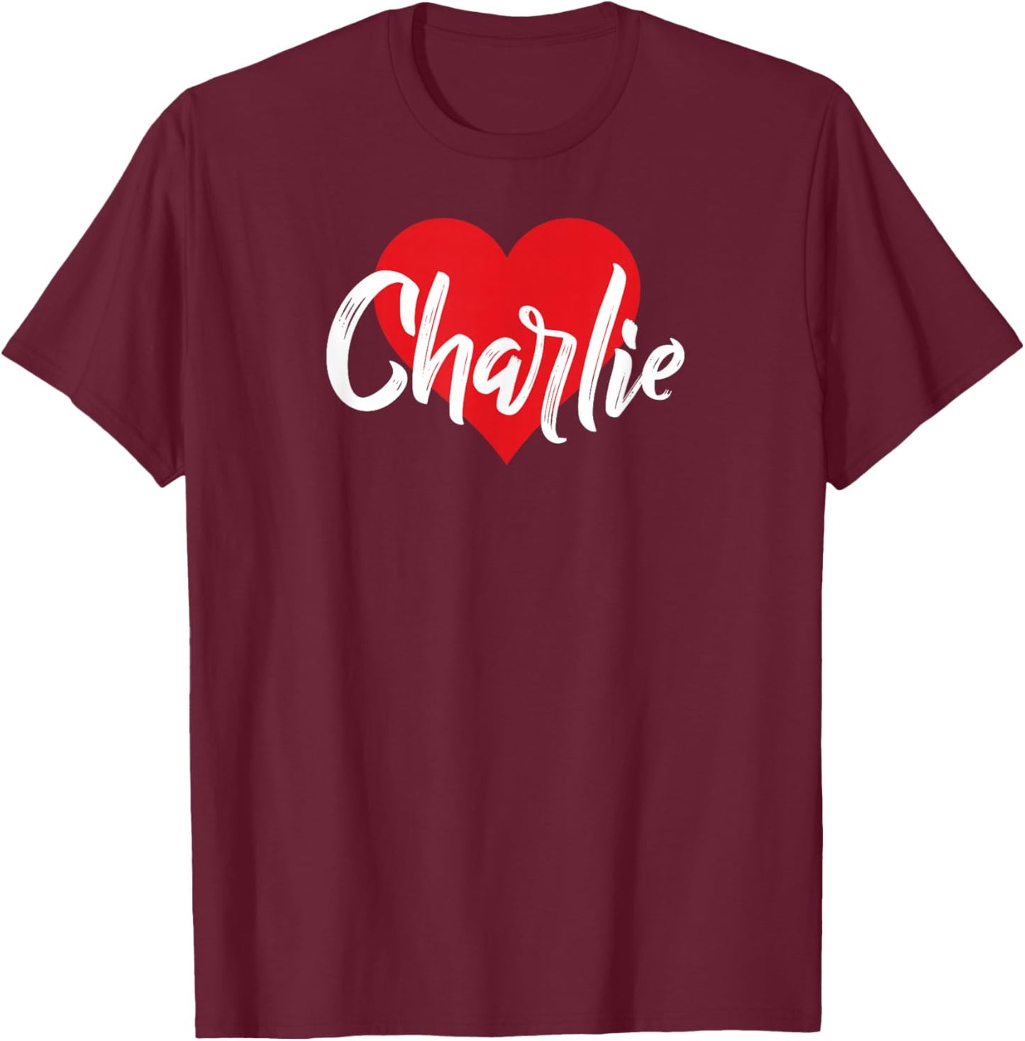 I Love Charlie First Name I Heart Named T-Shirt - T-Shirt | Maroon