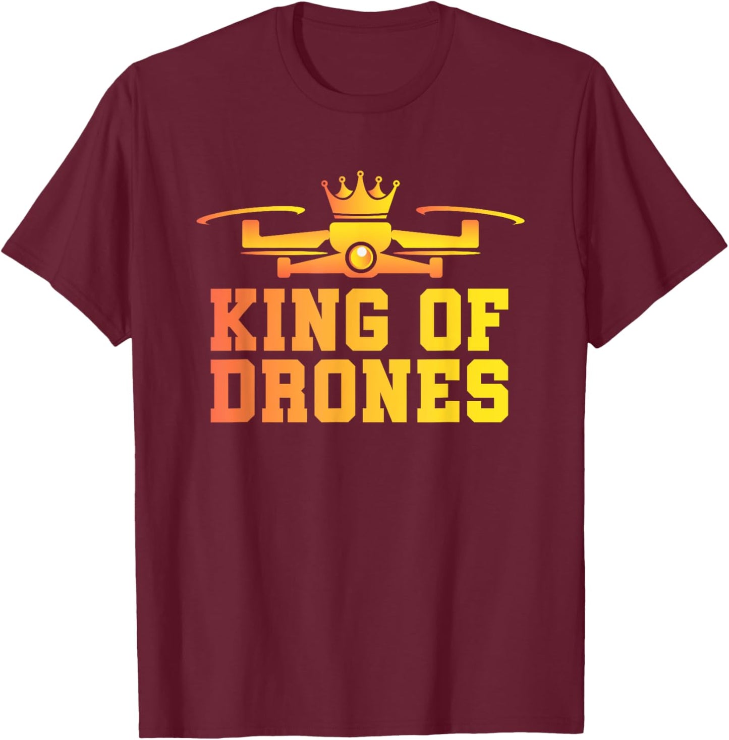 Drone Pilot - Aviator Flying RC Quadcopter King Of Drones T-Shirt - T-Shirt | Maroon