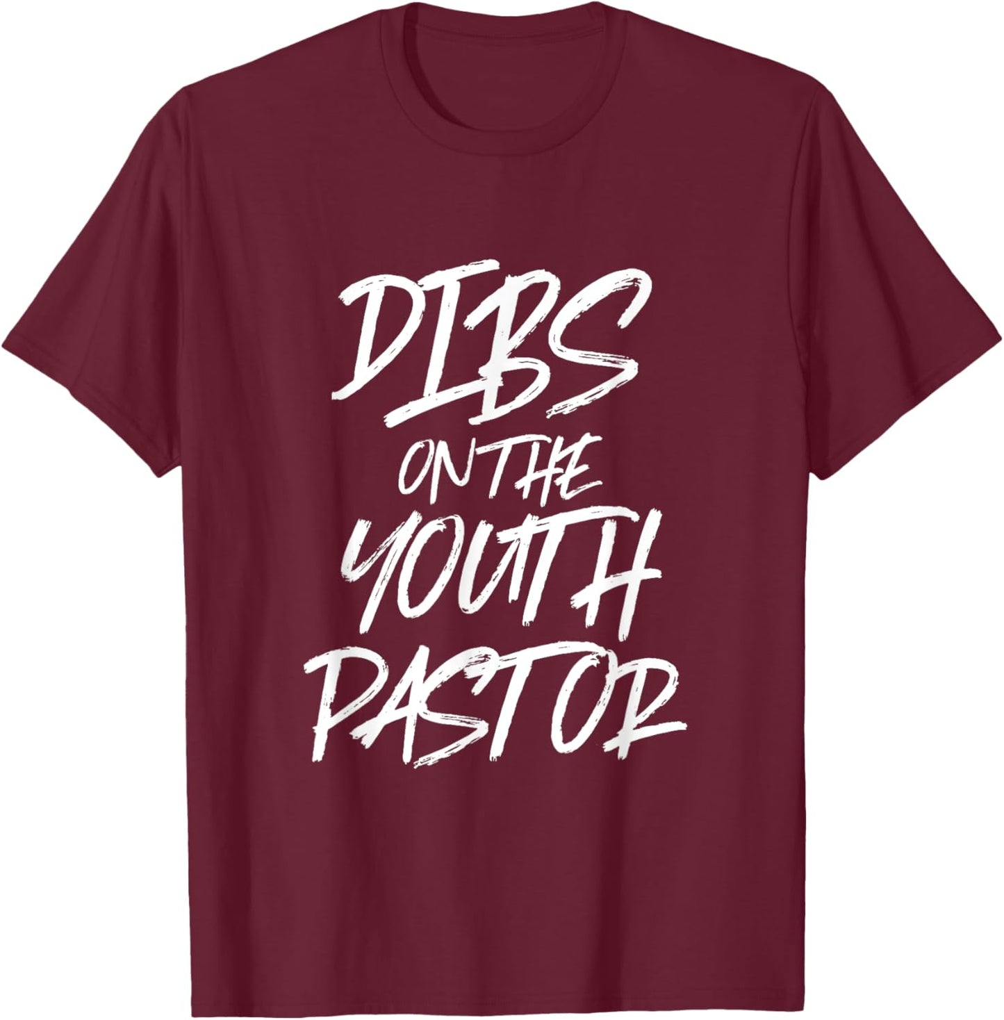 Dibs On The Youth Pastor Funny Best Gift Church Preacher T-Shirt - T-Shirt | Maroon