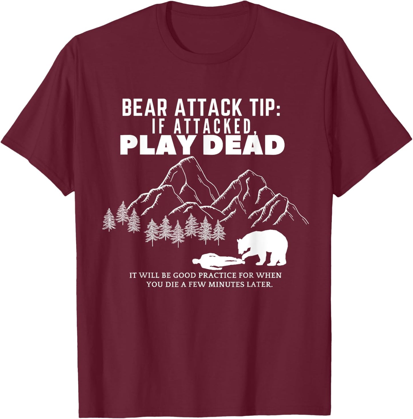 Bear Attack Tip Funny Camping Hiking Outdoor Adventure T-Shirt - T-Shirt | Maroon