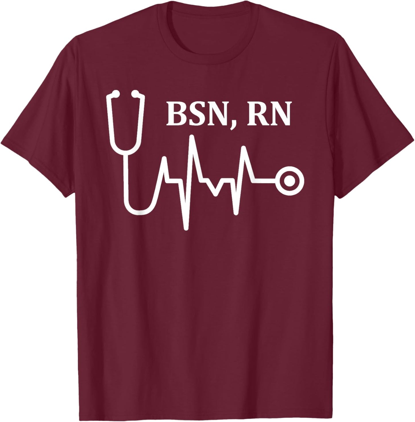 BSN RN Registered Nurse Medical Stethoscope Heartbeat EKG T-Shirt - T-Shirt | Maroon