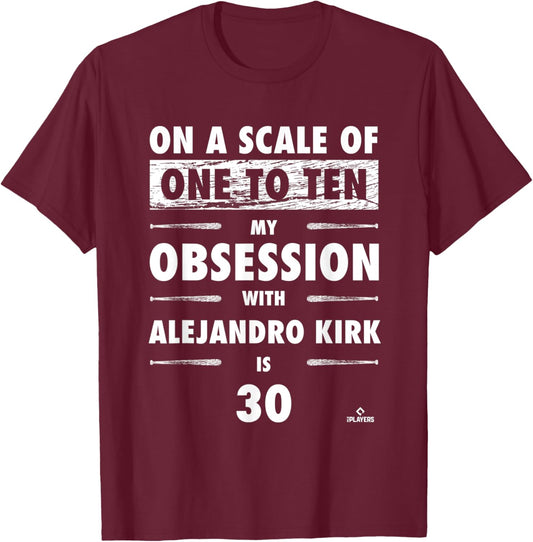 Alejandro Kirk Obsession Toronto Baseball Fan Funny T-Shirt - T-Shirt | Maroon