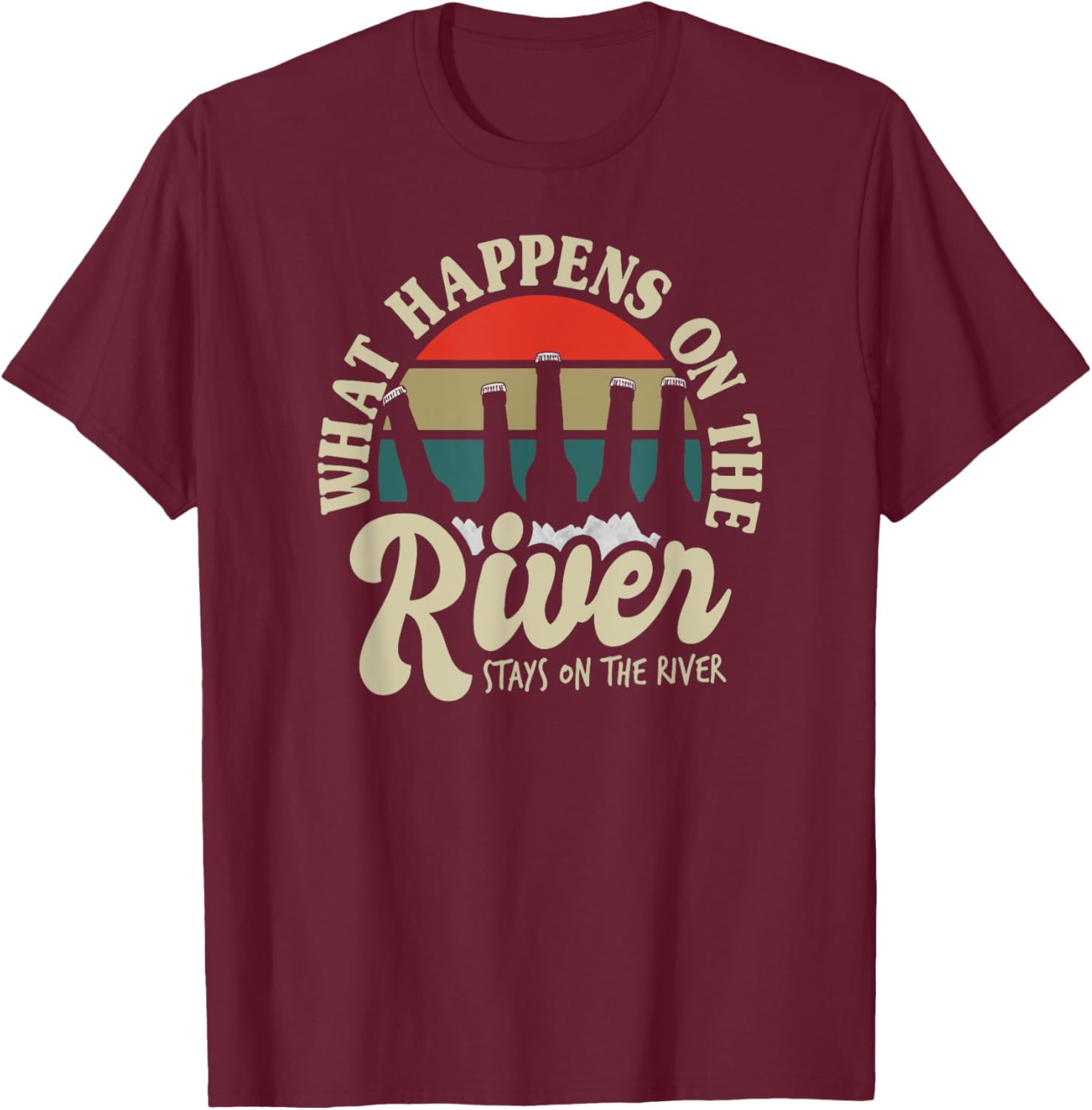 Beach Vacation What Happens On The River Stays On The River Men Women T-Shirt - T-Shirt | Maroon