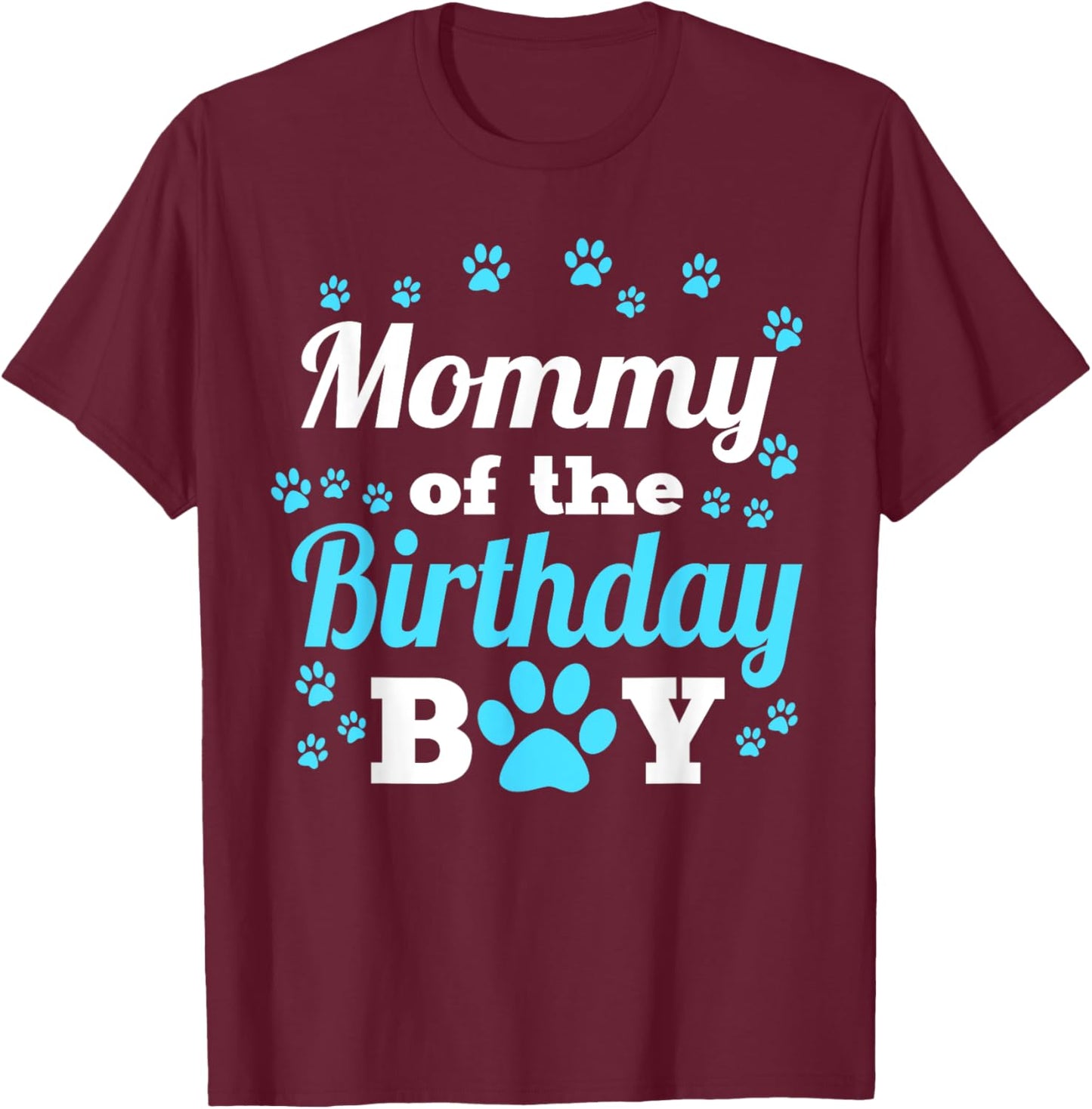 Mommy Of The Birthday Boy Dog Paw Bday Party Celebration T-Shirt - T-Shirt | Maroon