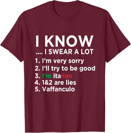 I Know I Swear A Lot I'm Italian - Funny Italian Saying T-Shirt - T-Shirt | Maroon