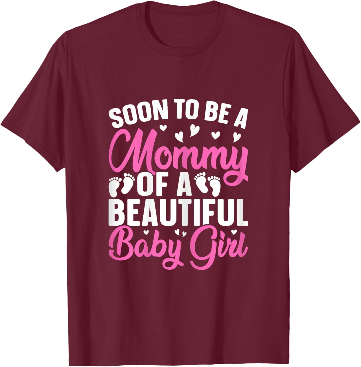 Soon to be a Mommy of a Beautiful Baby Girl - Mummy to be T-Shirt - T-Shirt | Maroon