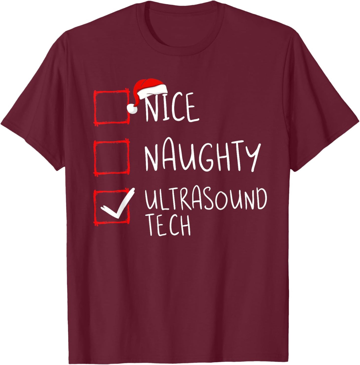 Nice Naughty Ultrasound Tech Christmas List Santa T-Shirt - T-Shirt | Maroon