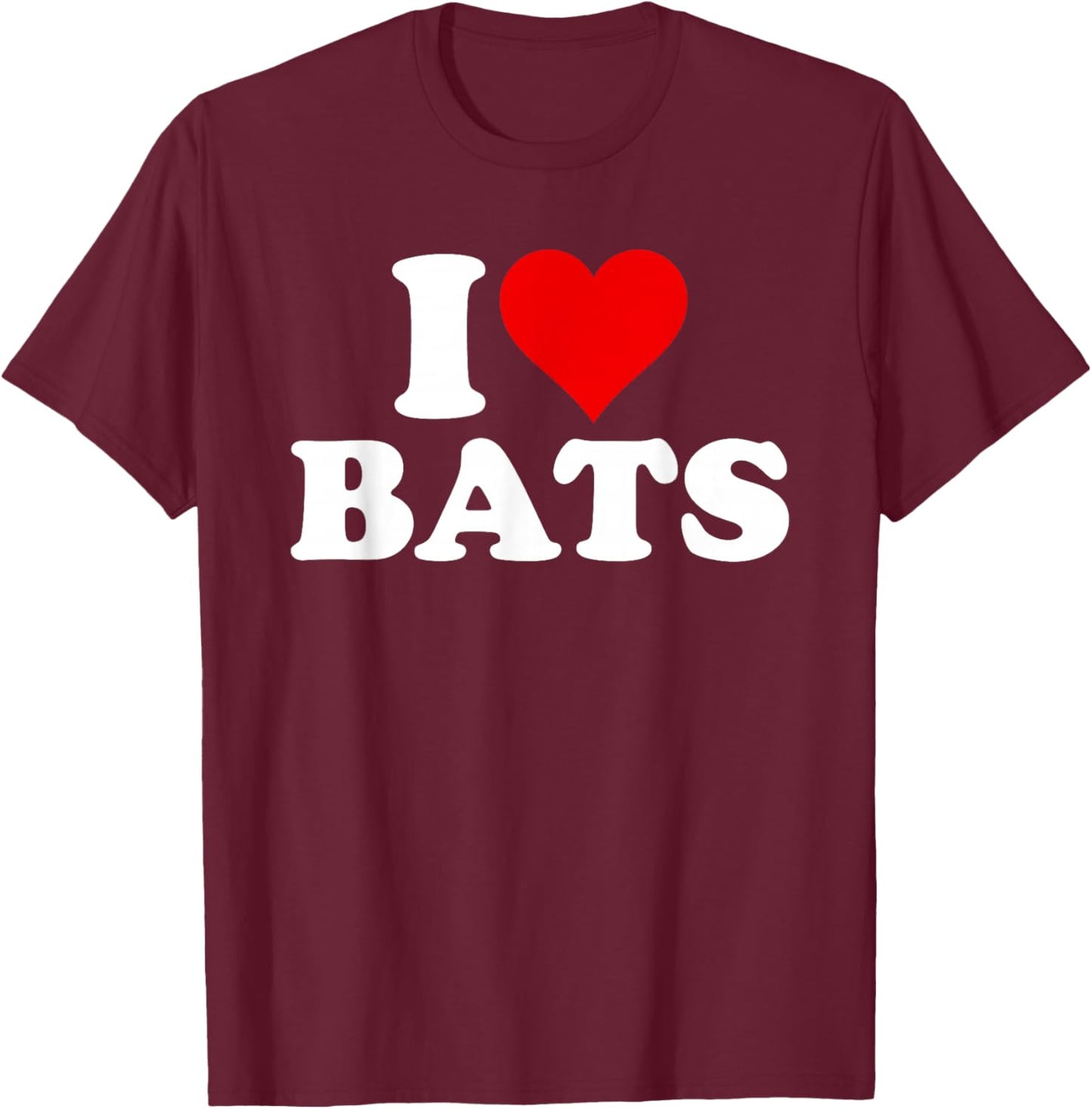 I Love Bats I Heart Bats T-Shirt - T-Shirt | Maroon
