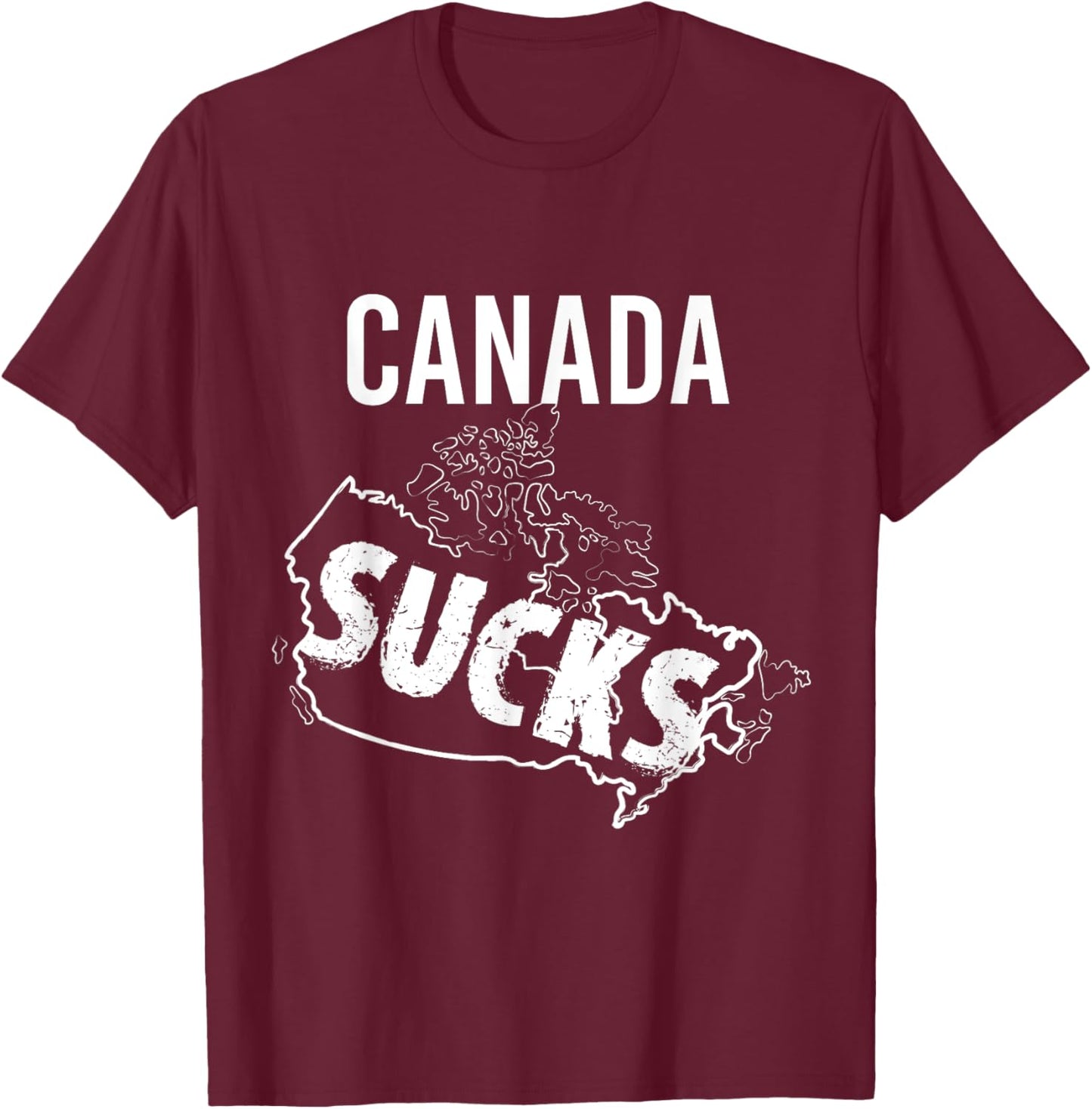 Funny Canada Sucks Sport Fans Teasing T Shirt T-Shirt - T-Shirt | Maroon