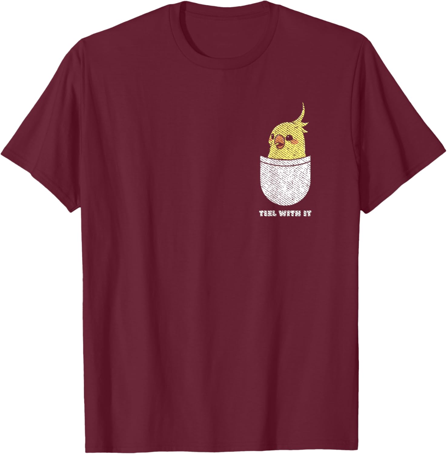 Cockatiel Lovers Designs Tiel With It Ornithologist Cockatiel Owner -Adults Black Short Sleeve Classic Fit T-Shirt - T-Shirt | Maroon