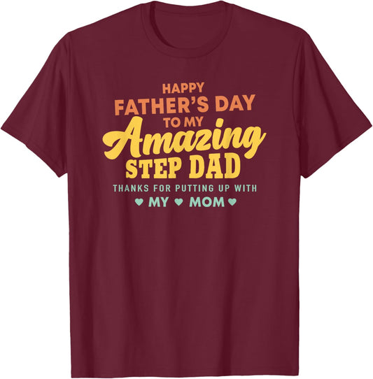 Happy Father's Day to My Amazing Step Dad Funny Slogan T-Shirt - T-Shirt | Maroon