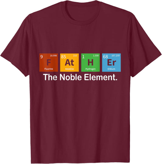 Father Noble Element Funny Father's Day Periodic Dad Science T-Shirt - T-Shirt | Maroon
