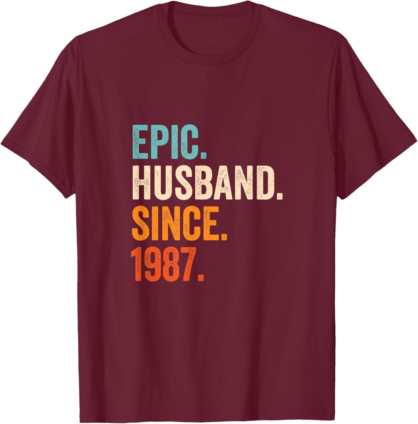 Epic Husband Since 1987 | 38th wedding anniversary 38 years T-Shirt - T-Shirt | Maroon