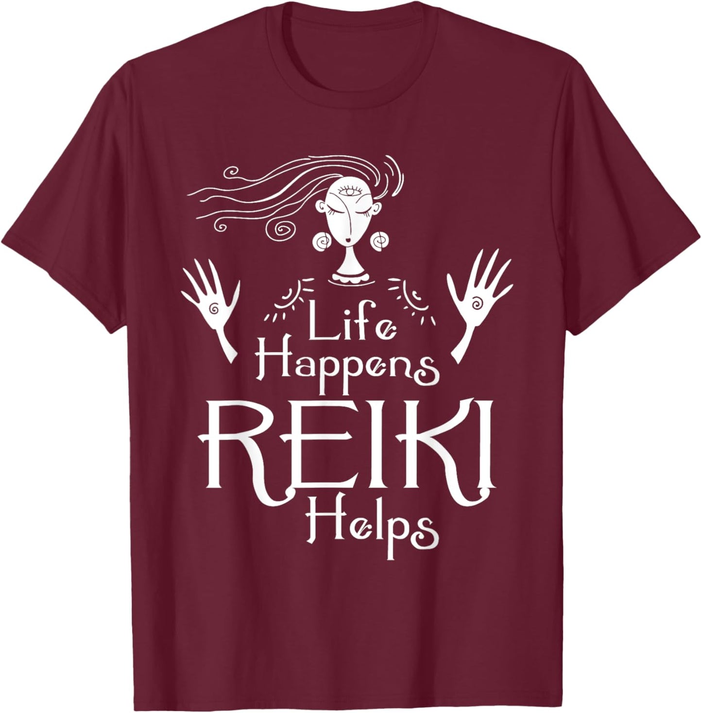 Life Happens Reiki Helps - Holistic Healer Healing Chakra T-Shirt - T-Shirt | Maroon