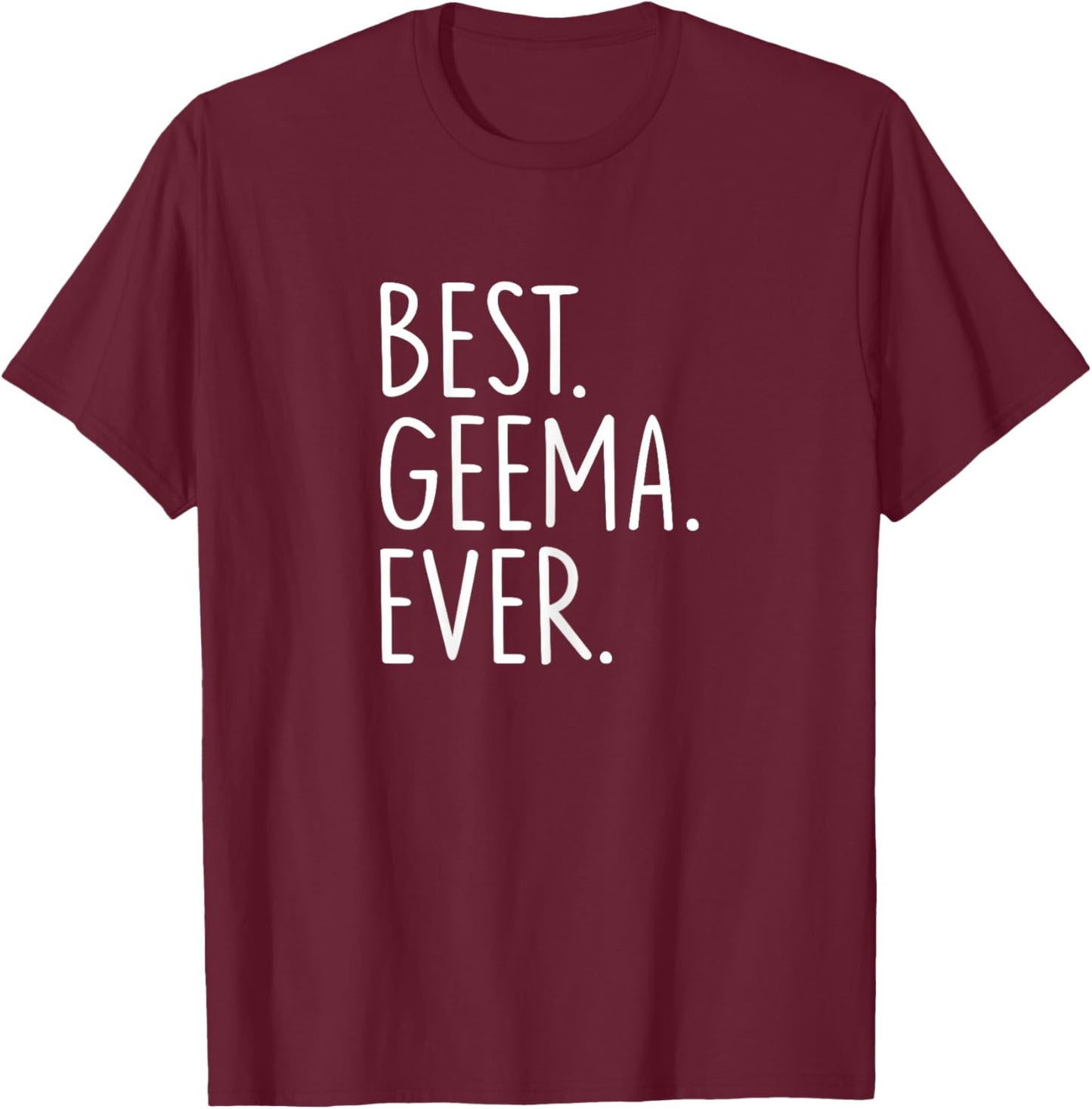 Best Geema Ever T-Shirt - T-Shirt | Maroon