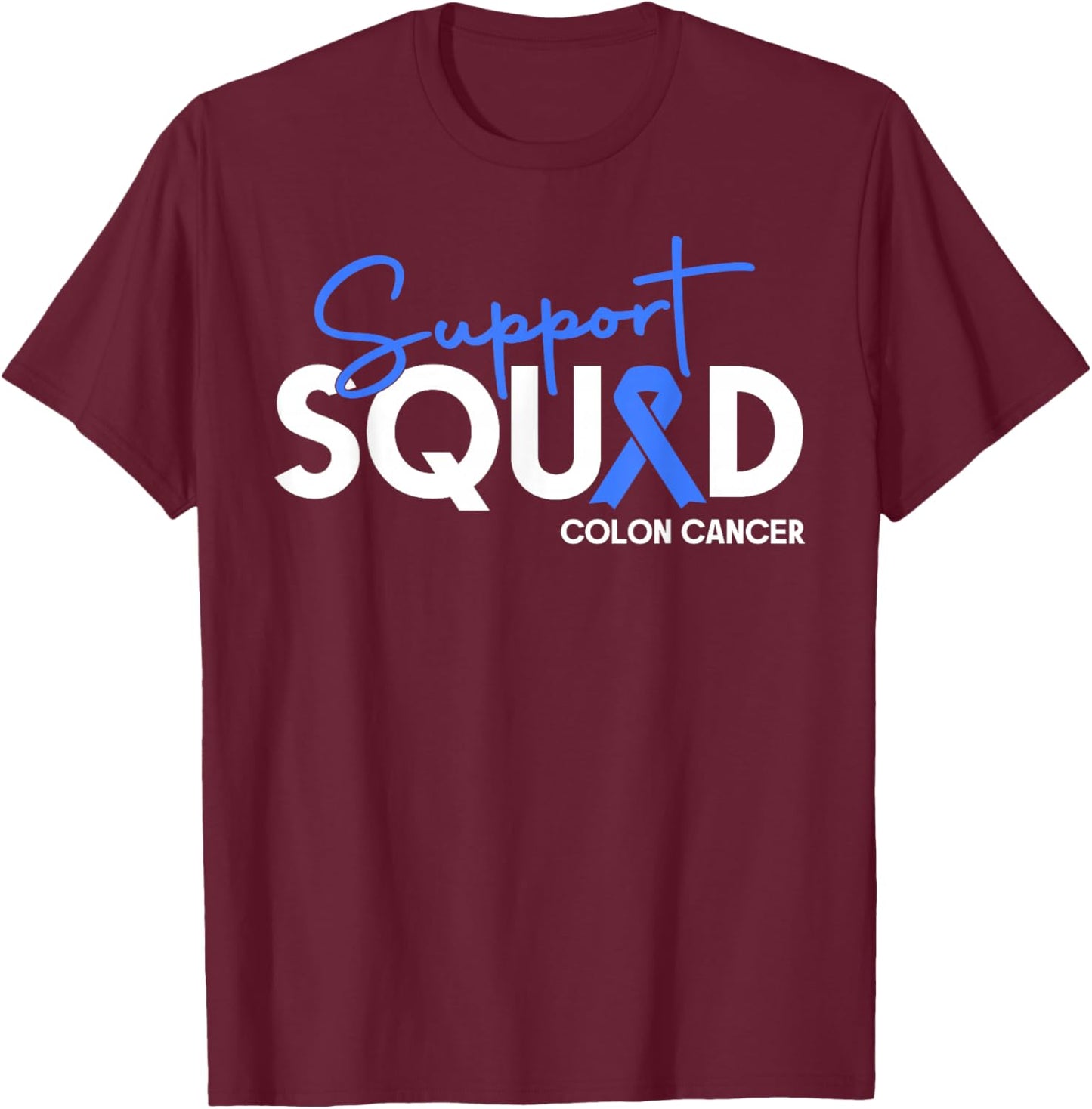 Colon Cancer Awareness Support Squad Apparel Women Men T-Shirt - T-Shirt | Maroon