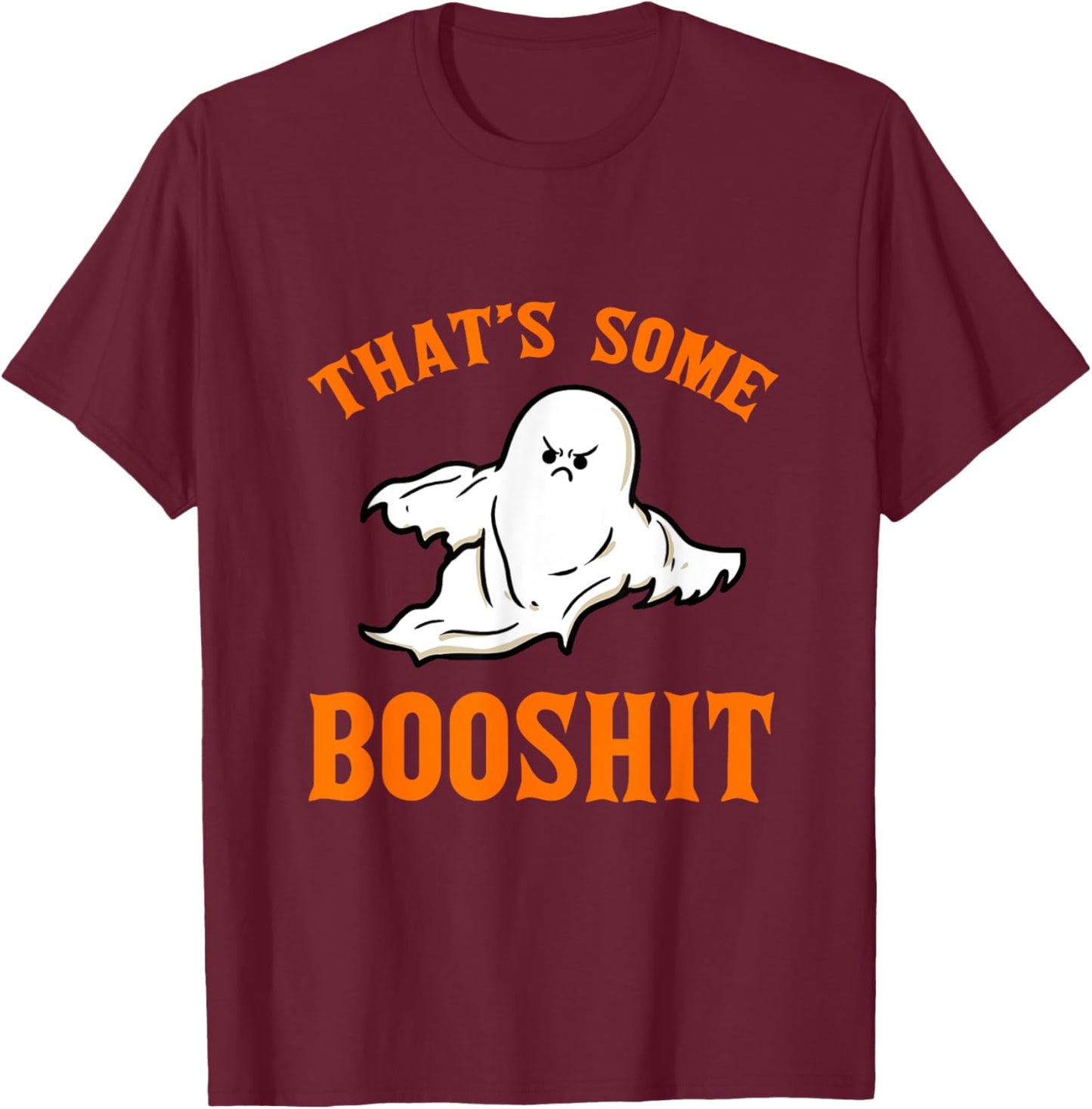 Ghost That Some Booshit, Funny Halloween Party Costume T-Shirt - T-Shirt | Maroon