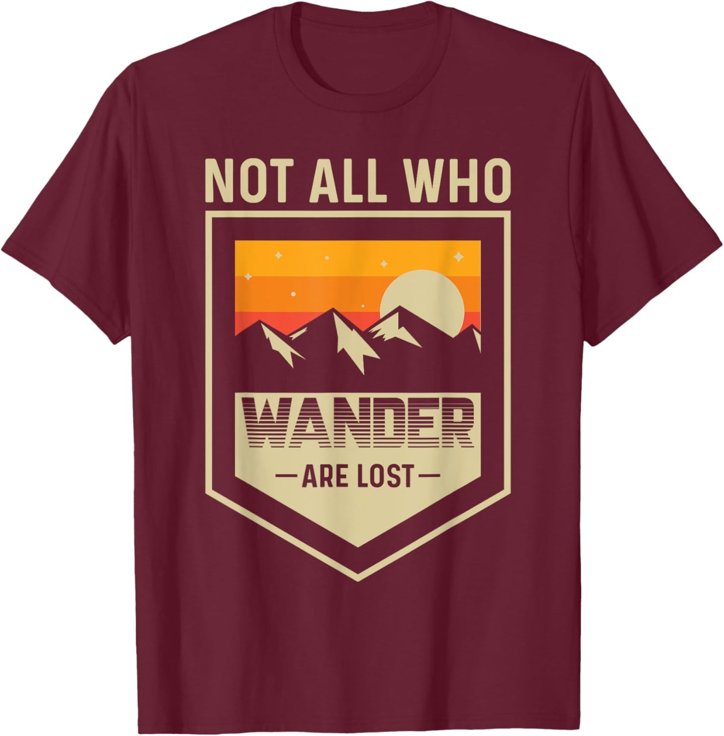 Mountain Lake Hiking - Not All Those Who Wander Are Lost T-Shirt - T-Shirt | Maroon