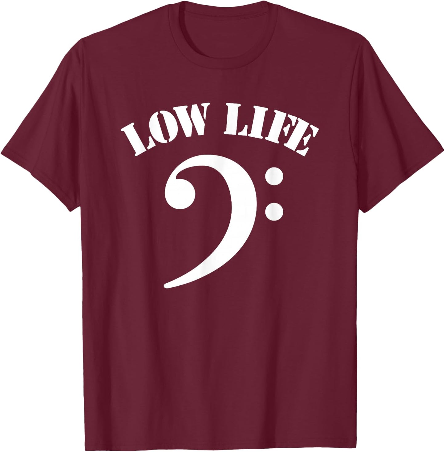 Low Bass Clef Low Life Music Marching Band Low Brass T-Shirt - T-Shirt | Maroon