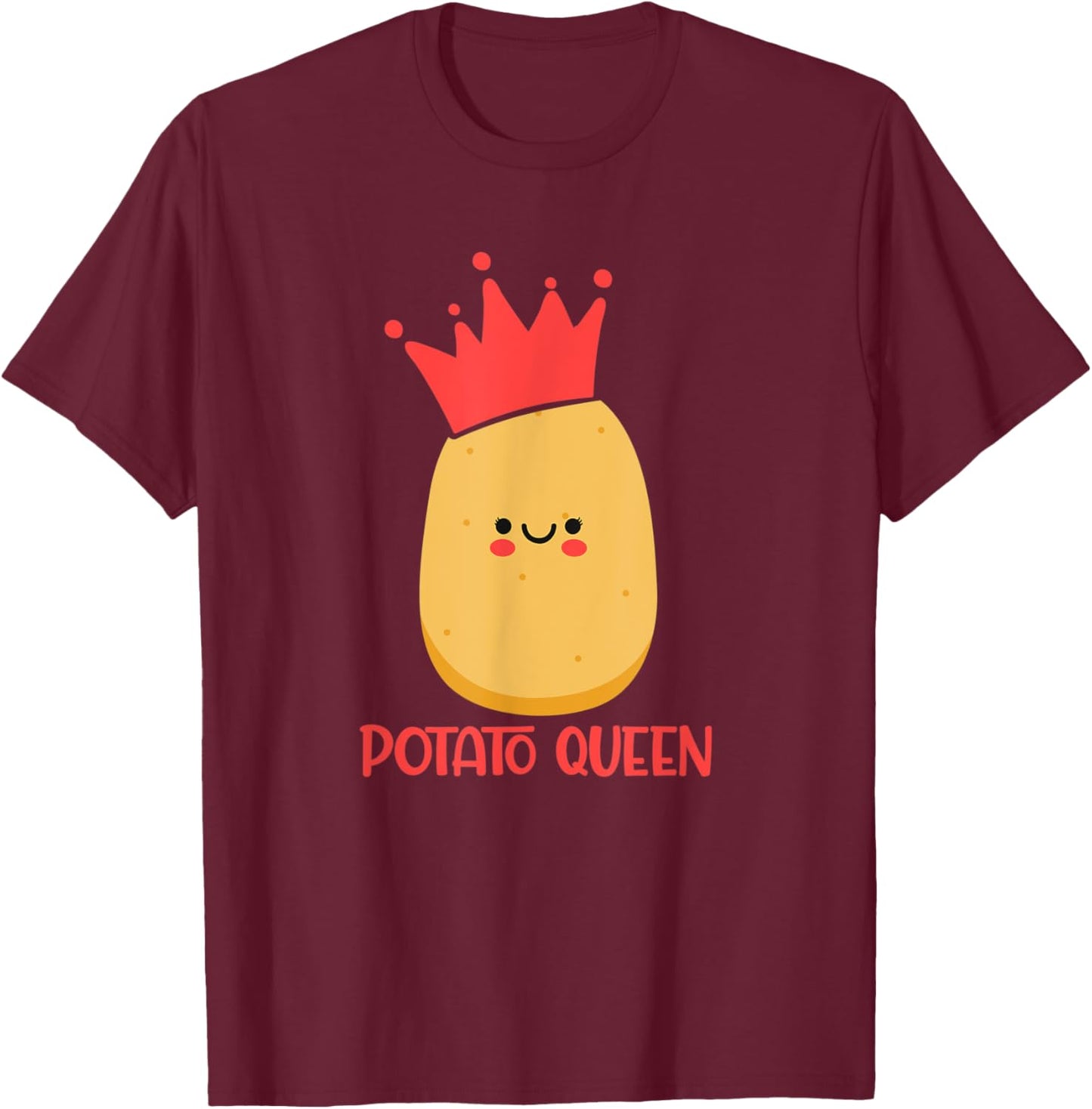 Potato Queen - Funny Potato Lover Potato King Vegetable Fan T-Shirt - T-Shirt | Maroon
