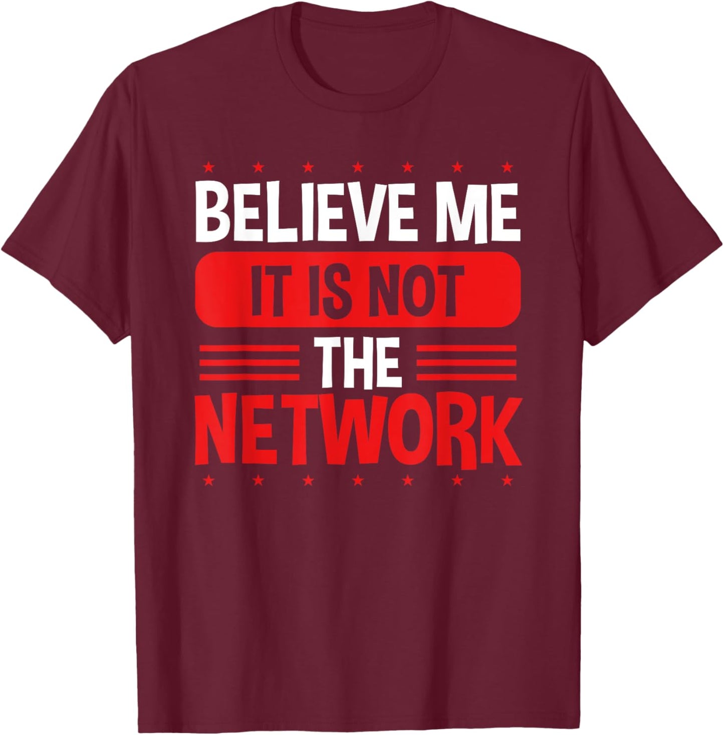 Engineering Computer Code It is not the Network Engineer T-Shirt - T-Shirt | Maroon