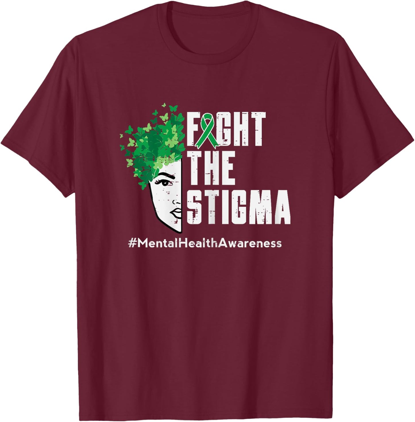 Fight Stigma Mental Health Awareness Butterfly Women Girls T-Shirt - T-Shirt | Maroon