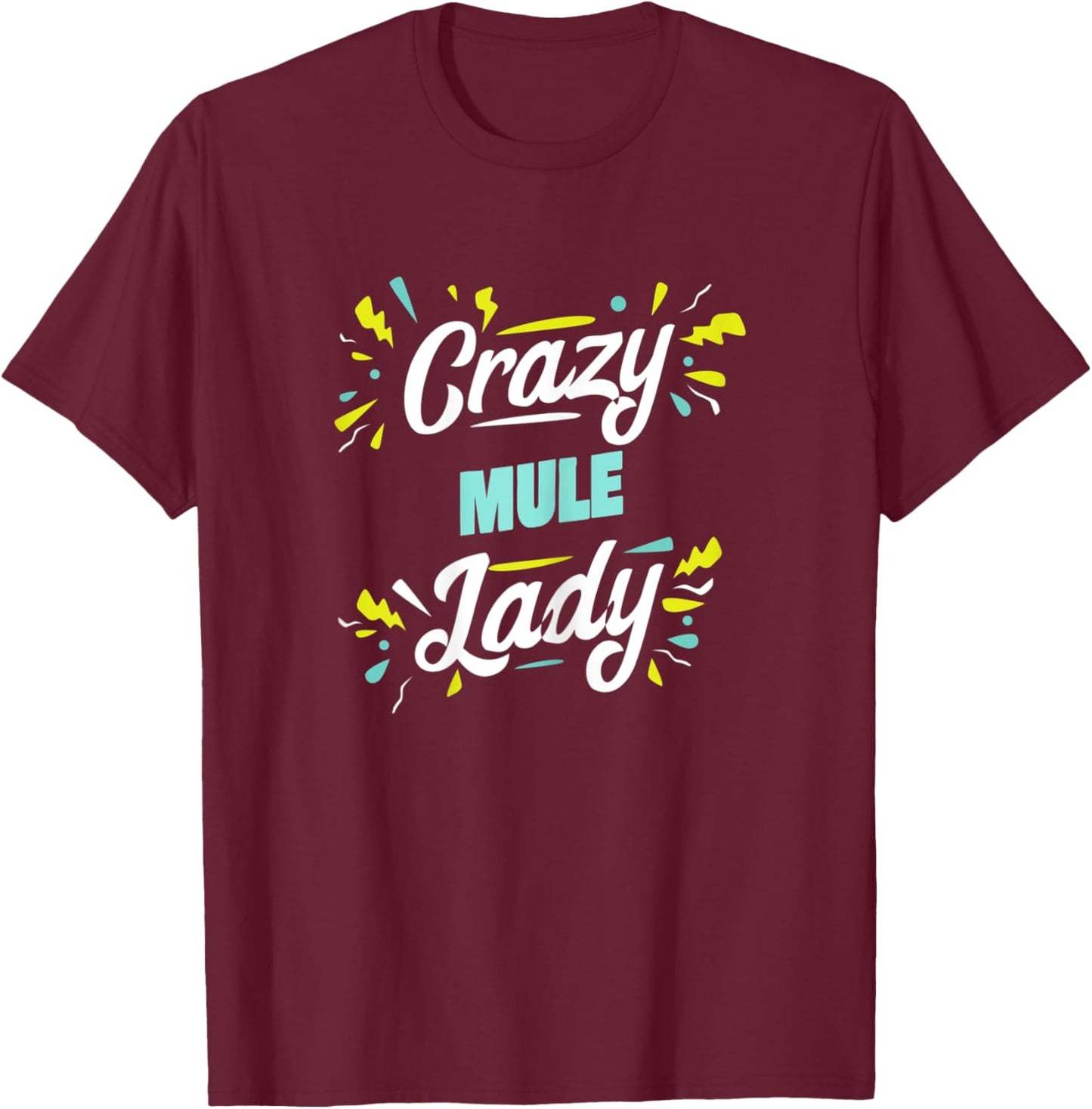 Crazy Mule Lady - Funny Mule T-Shirt - T-Shirt | Maroon