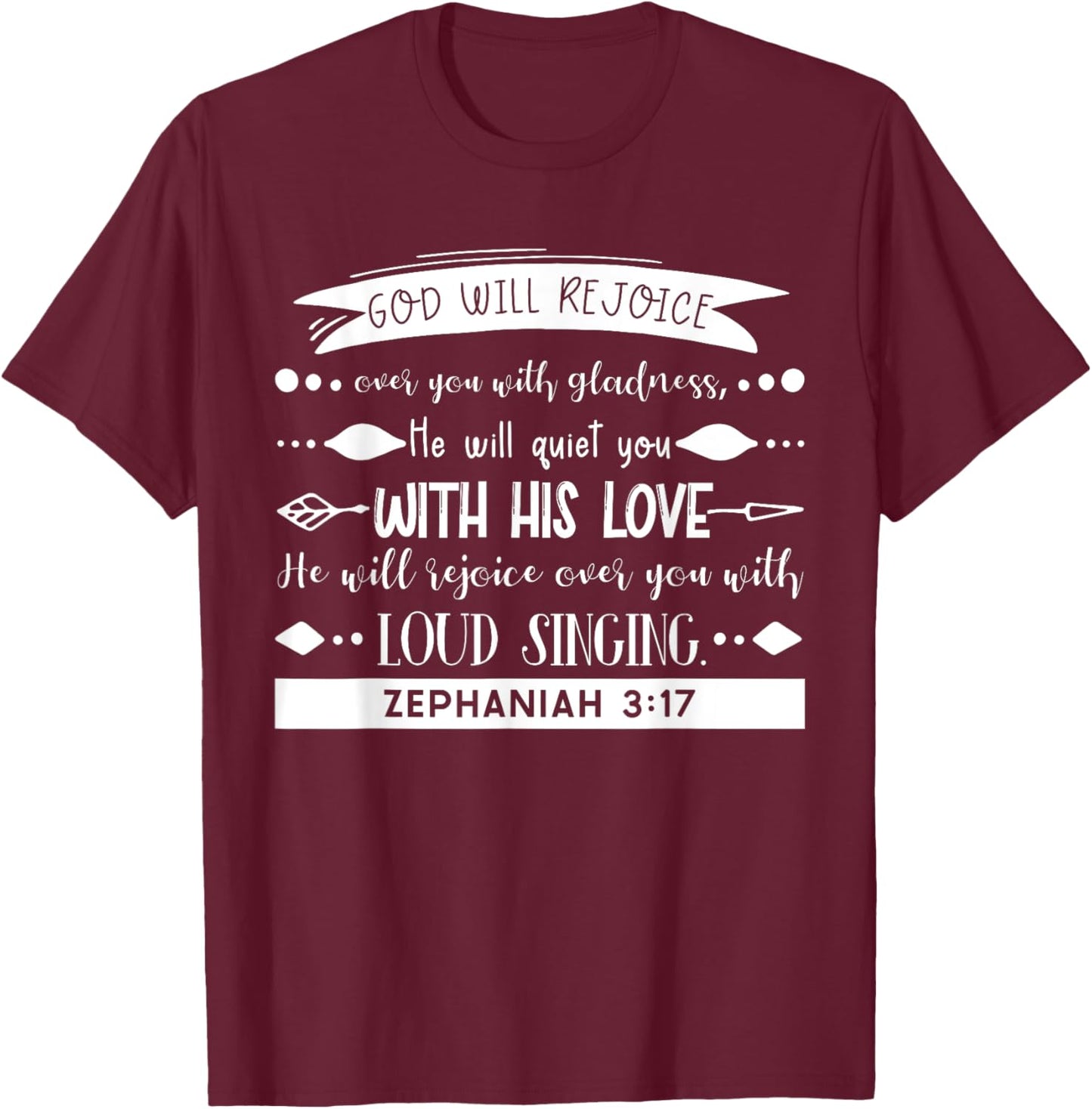 God Rejoices Over You - Zephaniah 3:17 Bible Verse Christian T-Shirt - T-Shirt | Maroon