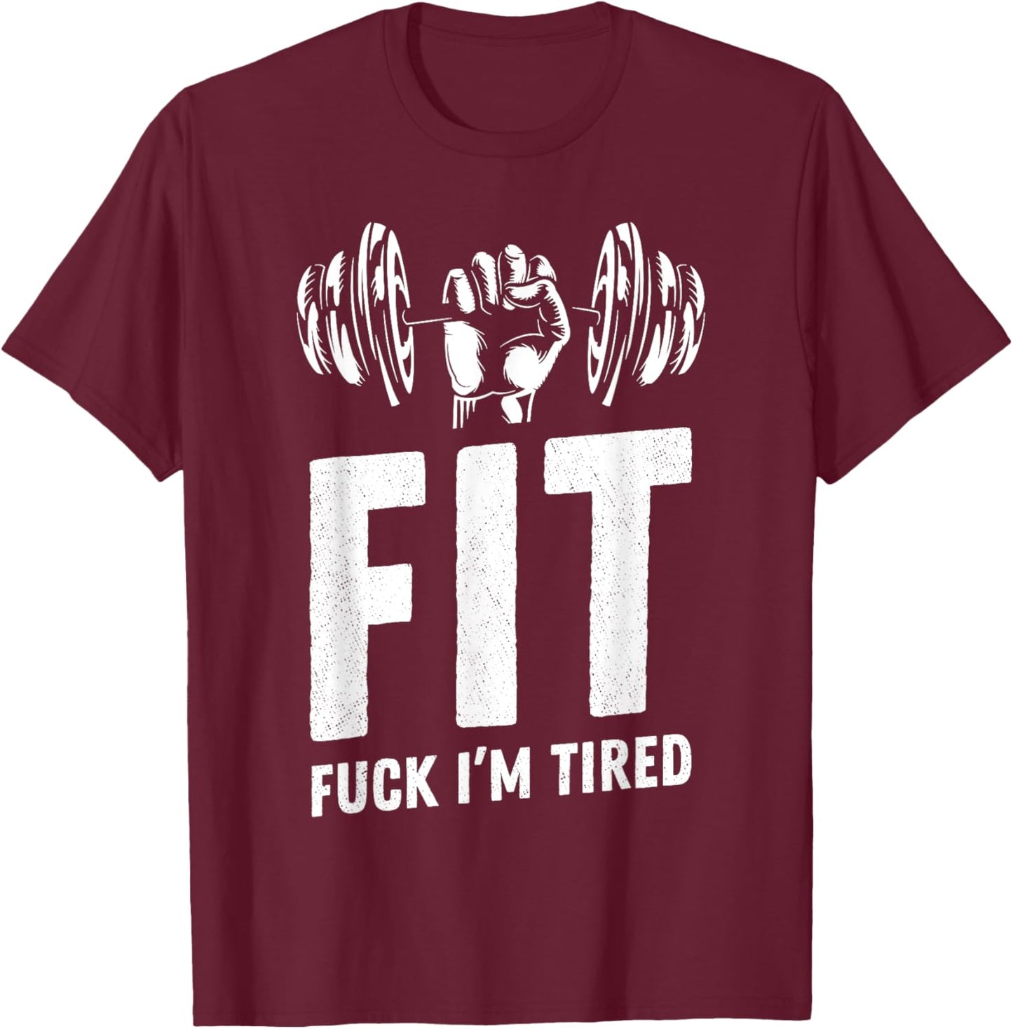 Fit Fuck I'm Tired Gym Workout Fitness Sports Pump Curls T-Shirt - T-Shirt | Maroon