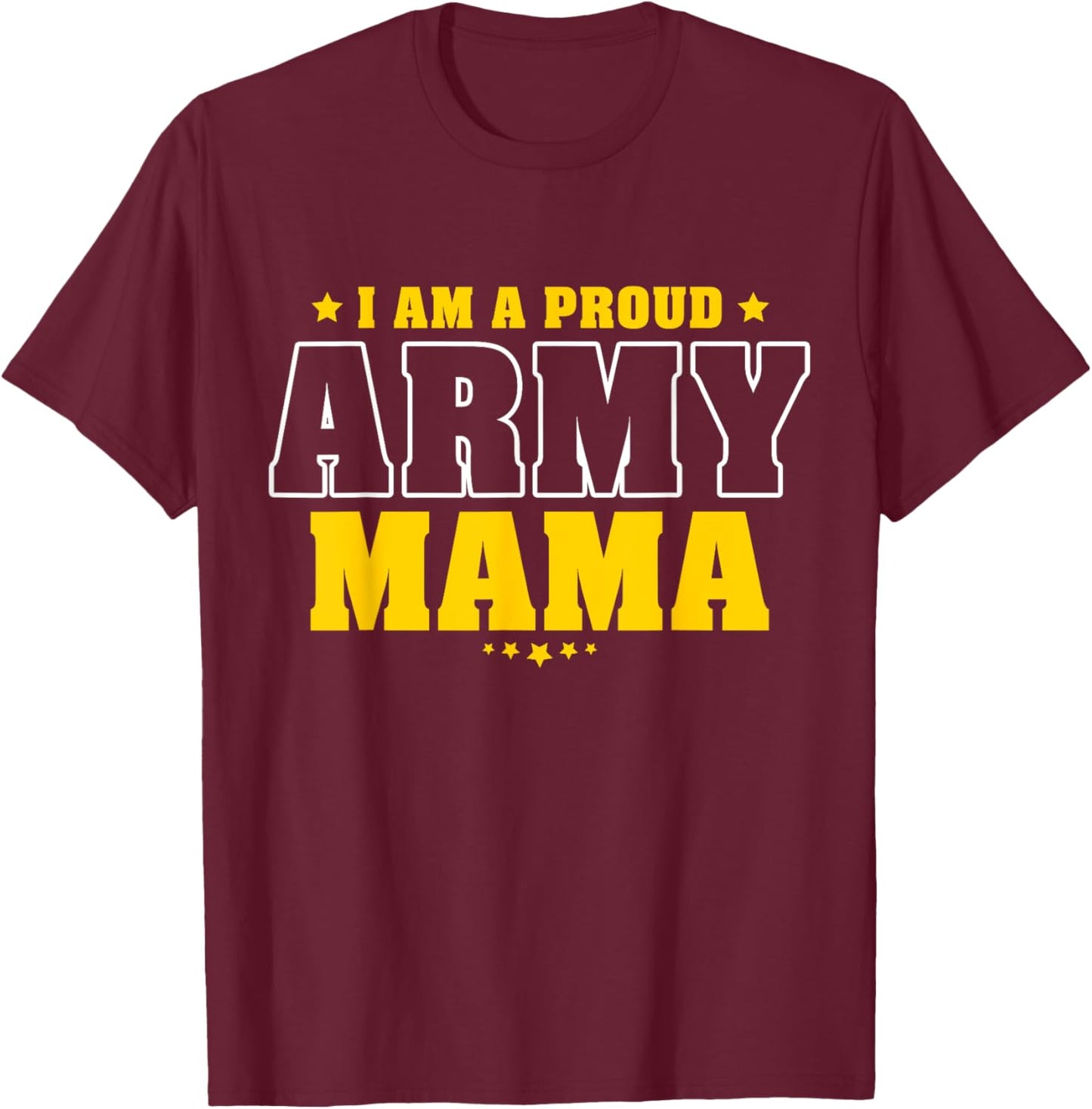 I Am A Proud Army Mama Patriotic Pride Military Mother Men T-Shirt - T-Shirt | Maroon