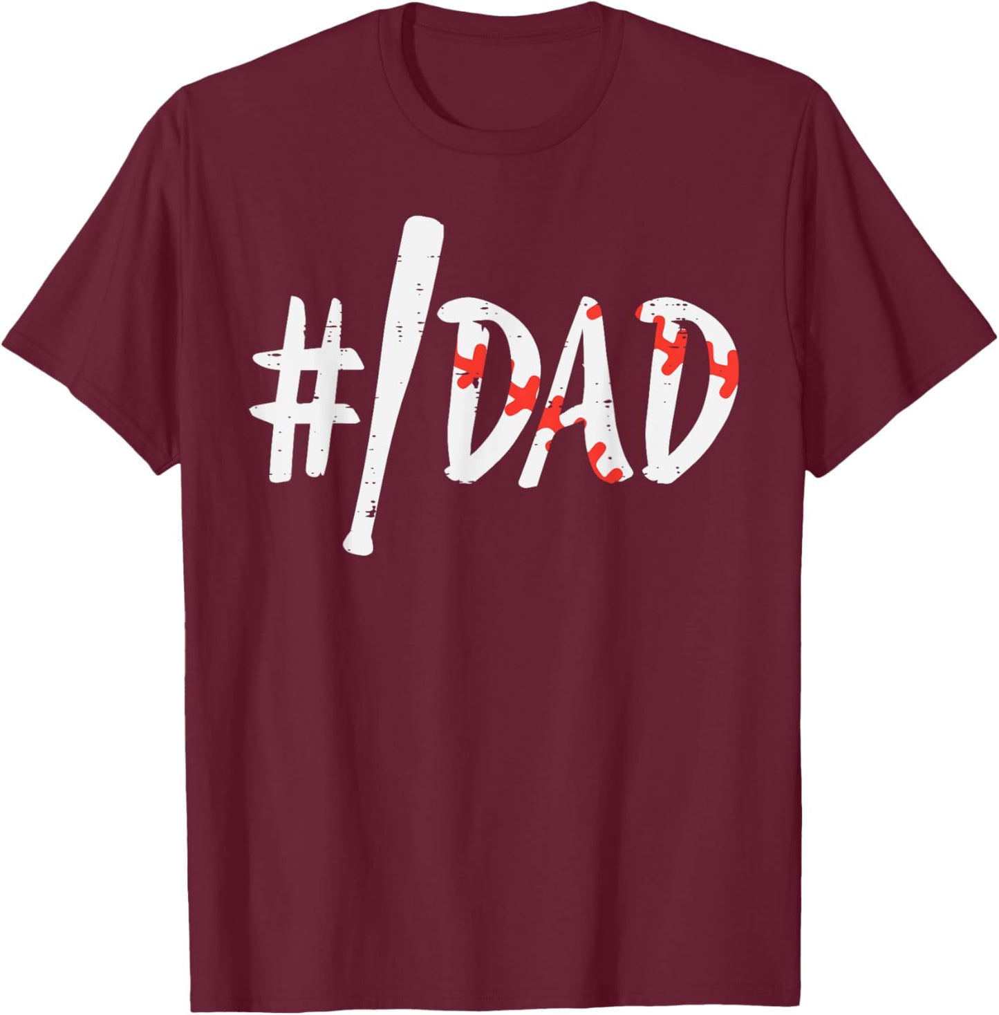 Hashtag #Baseball Bat Dad Fathers Day Sports Daddy Papa Men T-Shirt - T-Shirt | Maroon