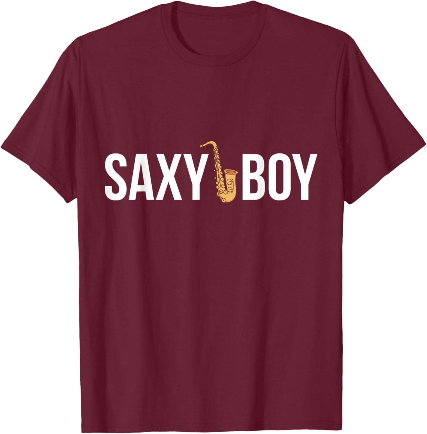 Saxophonist Saxist Sax Saxy Boy Saxophone T-Shirt - T-Shirt | Maroon